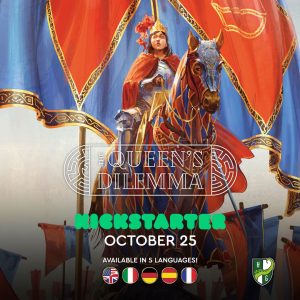 The Queen’s Dilemma | Kickstarter Date Announced!